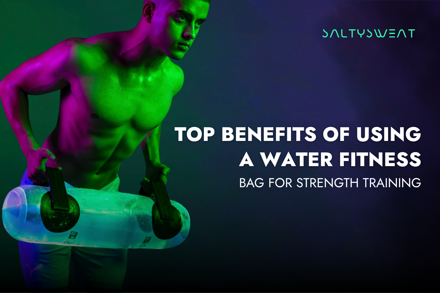 Top Benefits of Using a Water Fitness Training Bag for Strength Training